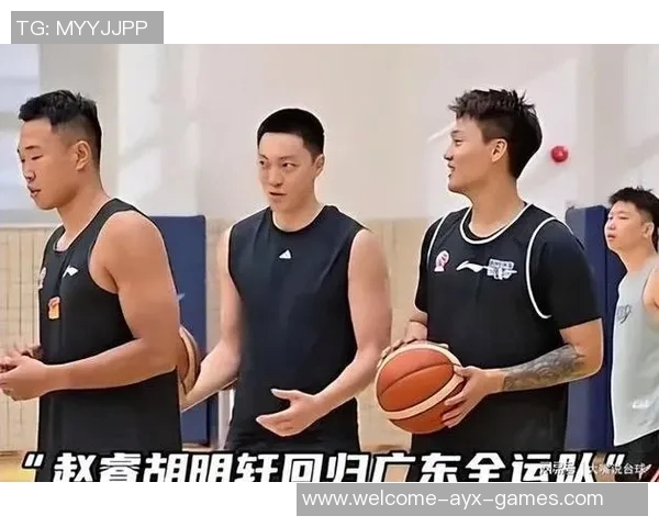 广东全运男篮阵容公布赵睿胡明轩徐杰领衔崔永熙参加U22组别赛事