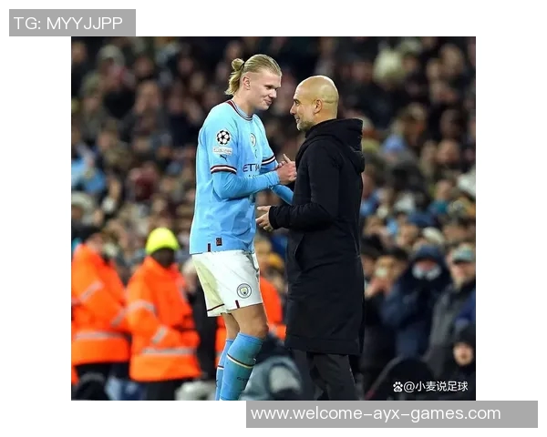 哈兰德无球跑动提升曼城战术灵活性瓜迪奥拉全能前锋计划初见成效 哈兰德无球跑动提升曼城战术灵活性瓜迪奥拉全能前锋计划初见成效